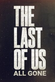 The Last Of Us : All Gone
