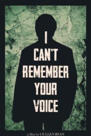 I Can’t Remember Your Voice